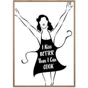 I kiss better than I cook - 30x40 cm