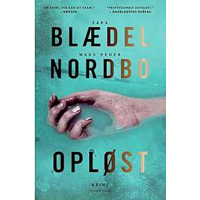 Opløst - Sara Blædel & Mads Peder Nordbo