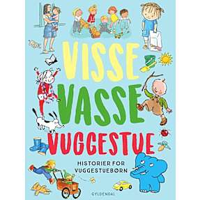 Visse Vasse Vuggestue - Siri Melchior, Kim Fupz Aakeson, Kirsten Sonne Harild, Jakob Martin Strid m.fl.