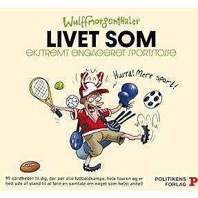Livet som esktremt engageret sportstosse - Wulffmorgenthaler