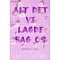 Alt det vi lagde bag os - Lucy Score