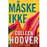 Måske ikke - Colleen Hoover