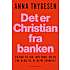 Det er Christian fra banken - Anna Thygesen