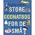 Den store godnatbog for de små - børnebog - Alette Bertelsen