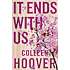 It Ends With Us - Colleen Hoover