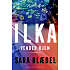 Ilka vender hjem - Sara Blædel