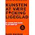 Kunsten at være fucking ligeglad - Mark Manson