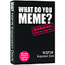 What Do you Meme? NSFW ekstra billedtekstkort