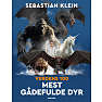 Verdens 100 mest gådefulde dyr - Sebastian Klein