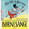 Min lille kuffert med børnesange - Bente Bech